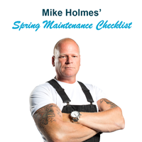 Mike Holmes Spring Maintenance Checklist